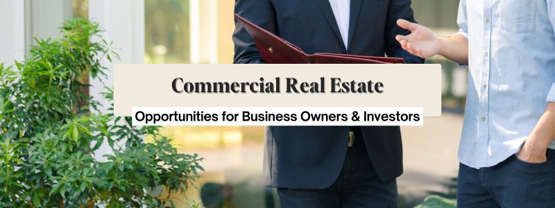 Commercial Real Estate in the Charleston Area: Opportunities for Business Owners & Investors