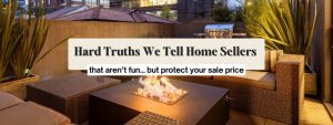 Hard Truths We Tell Home Sellers