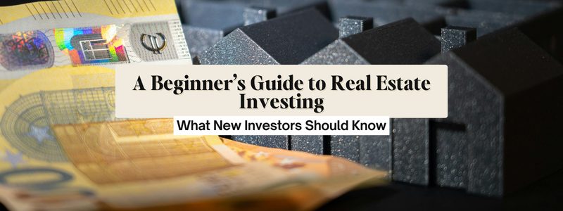 A Beginner’s Guide to Real Estate Investing in the Charleston Area